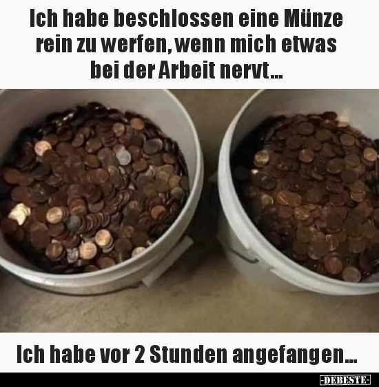 Ich habe beschlossen eine Münze rein zu werfen, wenn mich.. - Lustige Bilder | DEBESTE.de