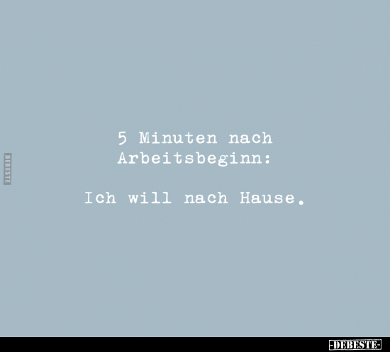 5 Minuten nach Arbeitsbeginn:.. - Lustige Bilder | DEBESTE.de