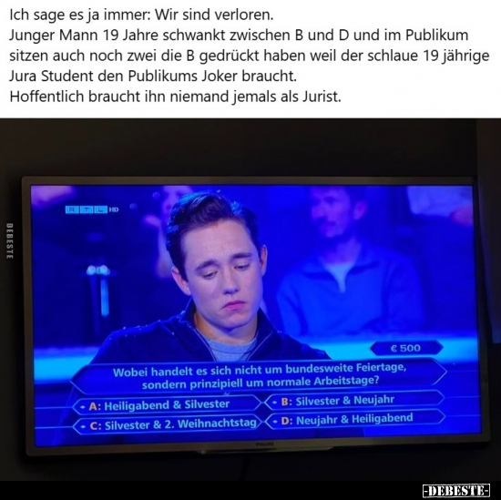 Ich sage es ja immer: Wir sind verloren. Junger Mann 19.. - Lustige Bilder | DEBESTE.de