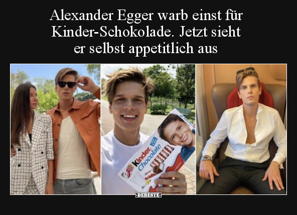 Alexander Egger warb einst für Kinder-Schokolade. Jetzt.. - Lustige Bilder | DEBESTE.de