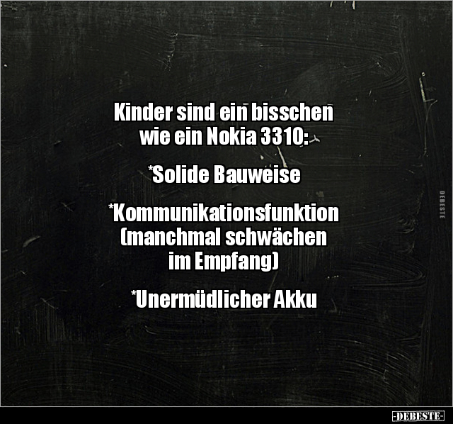 Kinder sind ein bisschen wie ein Nokia 3310:.. - Lustige Bilder | DEBESTE.de