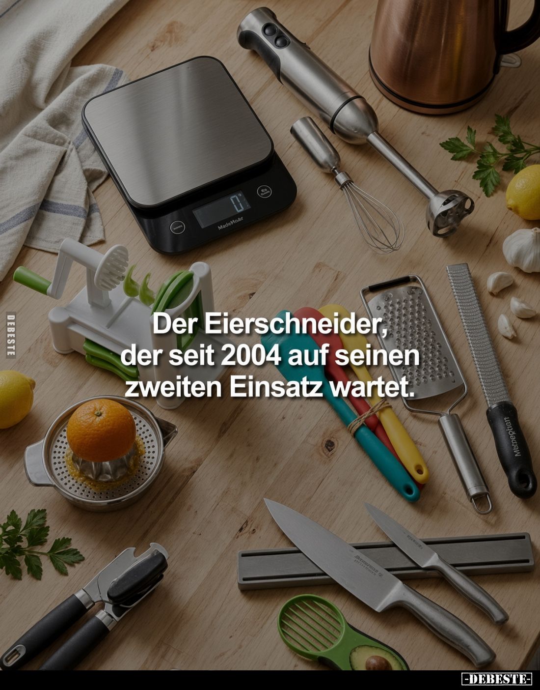 Der Eierschneider,
der seit 2004 auf seinen
zweiten Einsatz wartet.