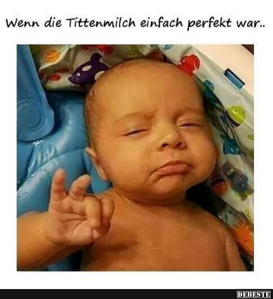 Wenn die Tittenmilch einfach perfekt war..