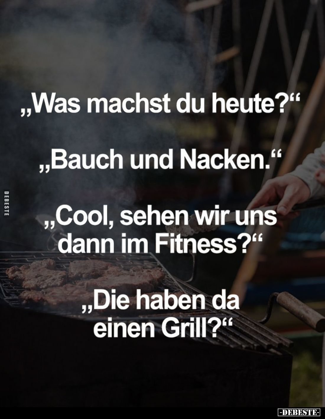 "Was machst du heute?" -
"Bauch und Nacken." -
"Cool, sehen wir uns dann im Fitness?" -
&quo...
