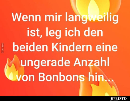 Wenn mir langweilig ist, leg ich den beiden Kindern.. - Lustige Bilder | DEBESTE.de