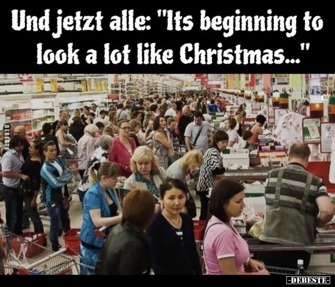 Und jetzt alle: "Its beginning to look a lot like Christmas..."