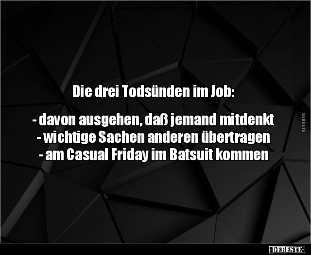 Die drei Todsünden im Job: - davon ausgehen, daß.. - Lustige Bilder | DEBESTE.de