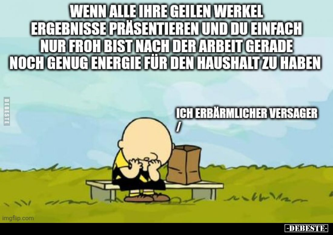 Wenn alle ihre geilen Werke Ergebnisse präsentieren und du einfach nur froh bist nach der Arbeit gerade noch genug Energie fü...