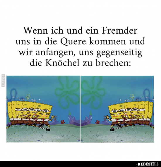 Wenn ich und ein Fremder uns in die Quere kommen und.. - Lustige Bilder | DEBESTE.de