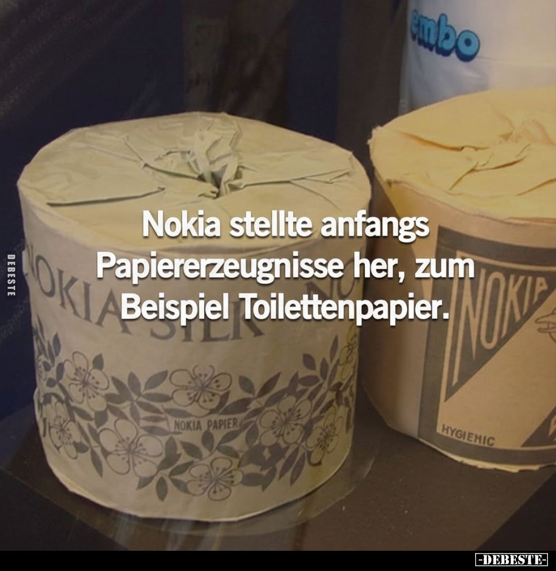 Nokia stellte anfangs Papiererzeugnisse her, zum Beispiel.. - Lustige Bilder | DEBESTE.de