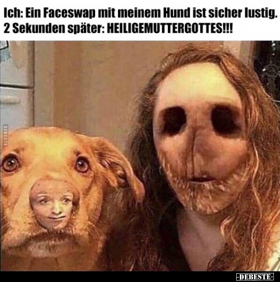 Ich: Ein Faceswap mit meinem Hund ist sicher lustig... - Lustige Bilder | DEBESTE.de
