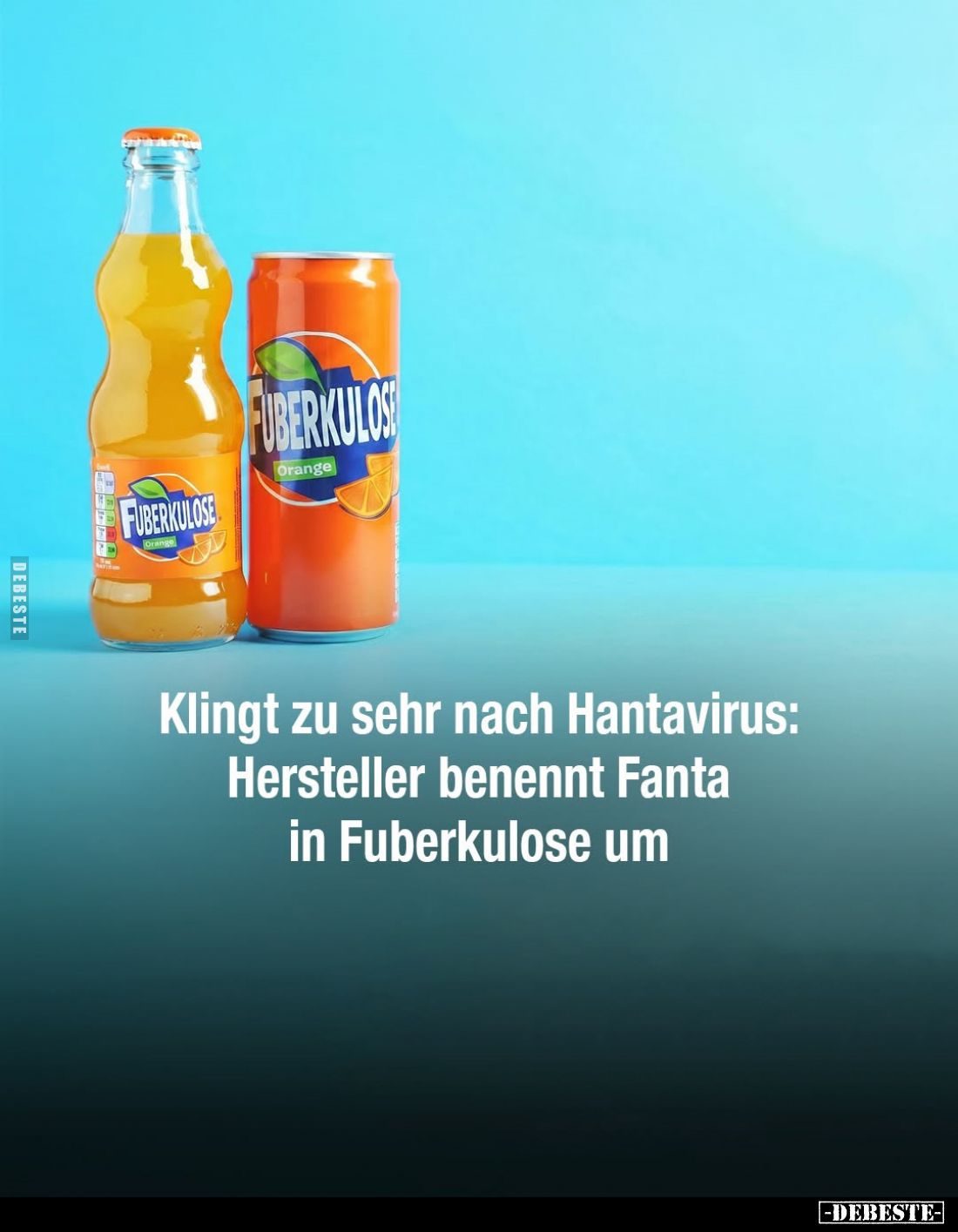 Klingt zu sehr nach Hantavirus: Hersteller benennt Fanta in Fuberkulose um.