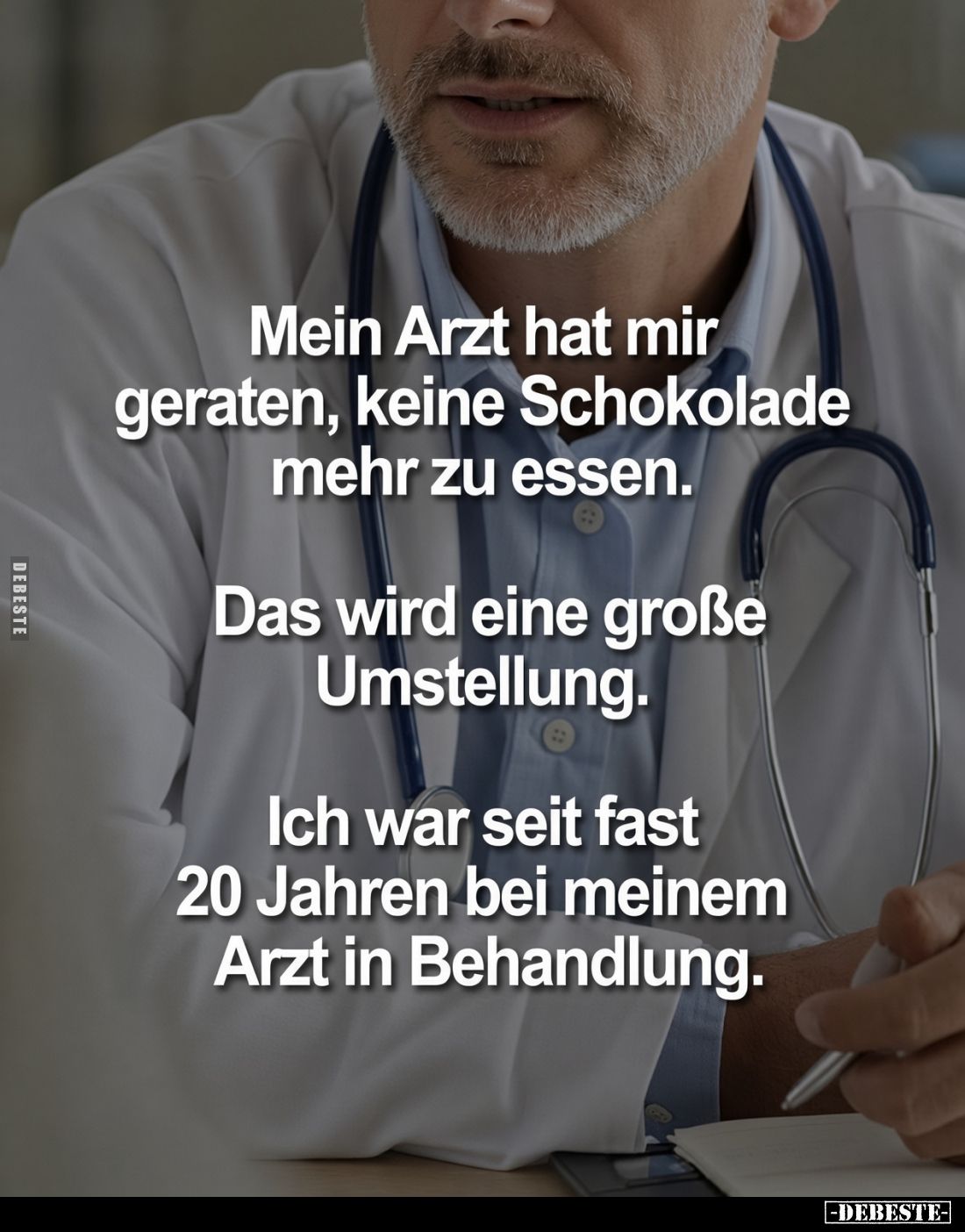 Mein Arzt hat mir geraten, keine Schokolade mehr zu essen.
Das wird eine große Umstellung.
Ich war seit fast 20 Jahren bei ...