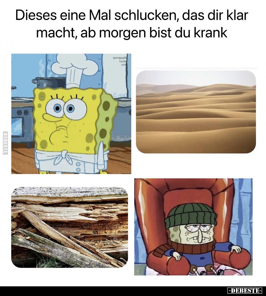 Dieses eine Mal schlucken, das dir klar macht, ab morgen bist du krank