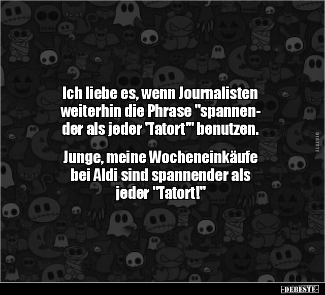 Ich liebe es, wenn Journalisten weiterhin die Phrase.. - Lustige Bilder | DEBESTE.de