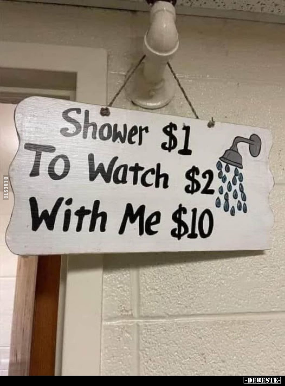 Shower 1$ - To watch 2$ - With me 10$.