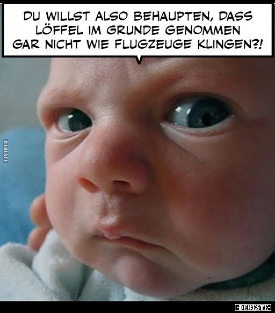 Du willst also behaupten, dass Löffel im Grunde genommen.. - Lustige Bilder | DEBESTE.de