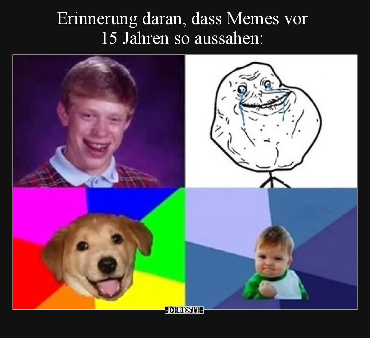 Erinnerung daran, dass Memes vor 15 Jahren so aussahen:
