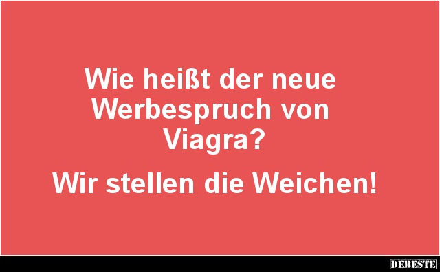 Wie heißt der neue Werbespruch von Viagra? - Lustige Bilder | DEBESTE.de