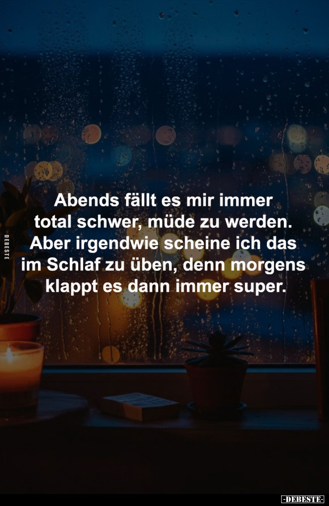 Abends fällt es mir immer total schwer... - Lustige Bilder | DEBESTE.de