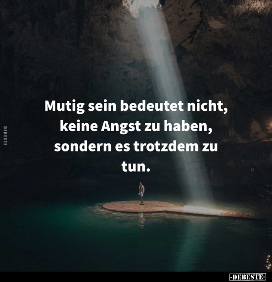 Mutig sein bedeutet nicht.. - Lustige Bilder | DEBESTE.de