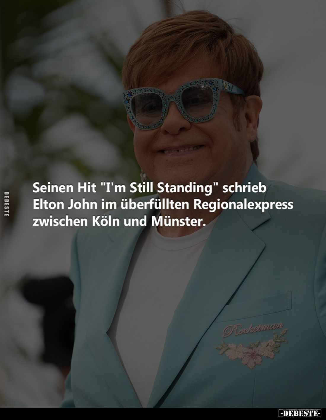 Seinen Hit "I'm Still Standing" schrieb Elton John im überfüllten Regionalexpress zwischen Köln und Münster.