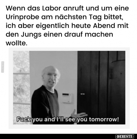 Wenn das Labor anruft und um eine Urinprobe am nächsten Tag.. - Lustige Bilder | DEBESTE.de