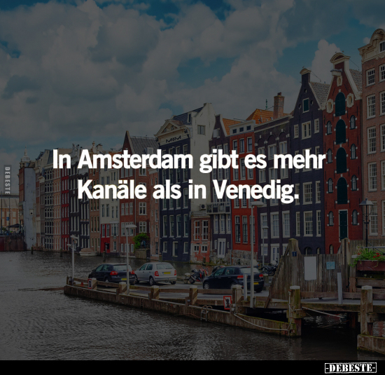 In Amsterdam gibt es mehr Kanäle als in Venedig... - Lustige Bilder | DEBESTE.de