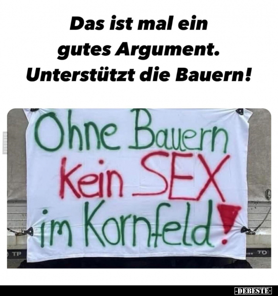 Das ist mal ein gutes Argument. Unterstützt die Bauern!.. - Lustige Bilder | DEBESTE.de