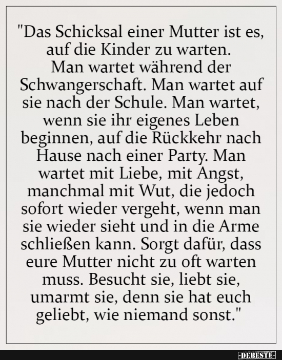 Das Schicksal einer Mutter ist es, auf die Kinder zu warten..