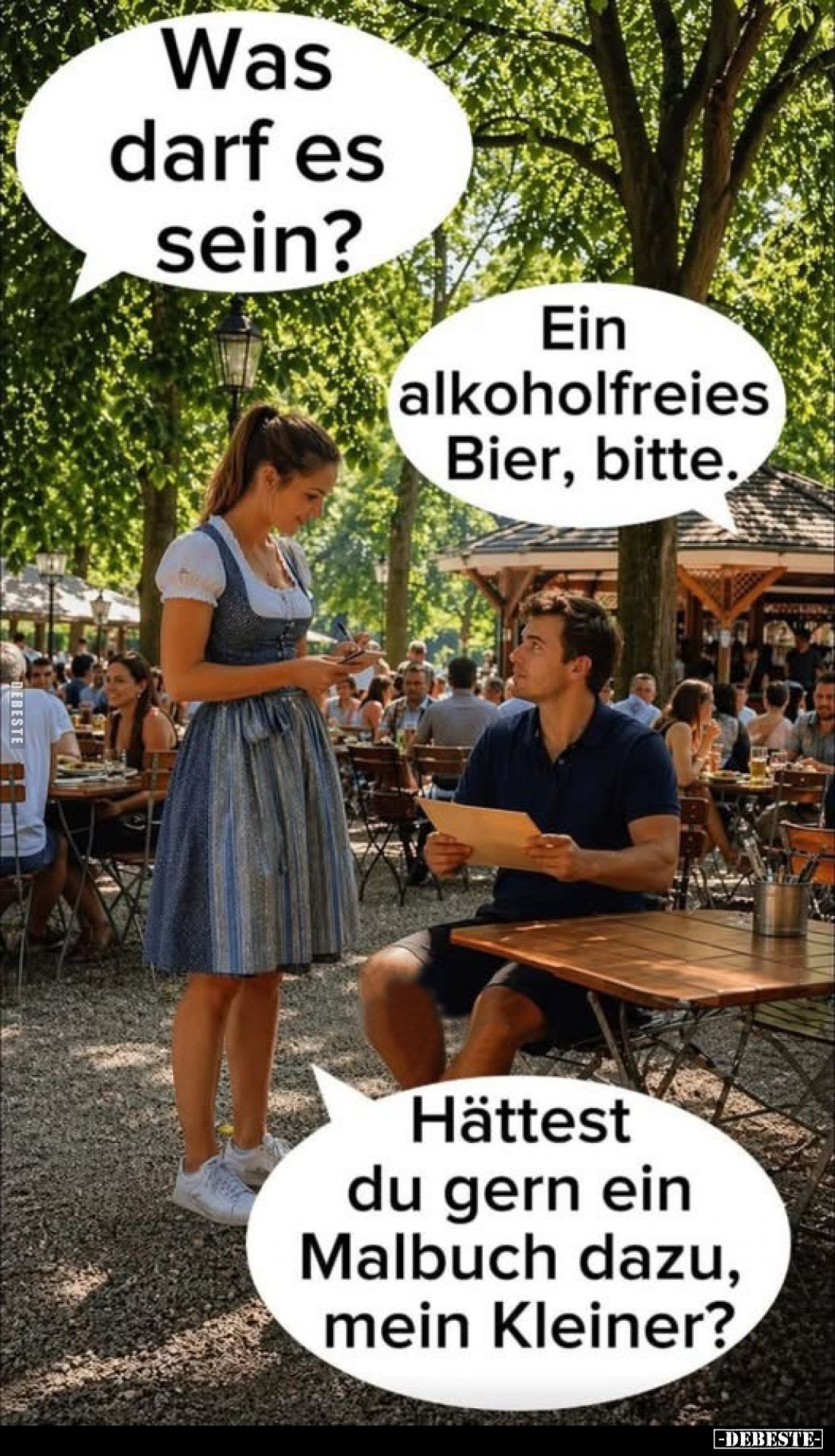 Was darf es sein?
-
Ein alkoholfreies Bier, bitte.
-
Hättest du gern ein Malbuch dazu, mein Kleiner?