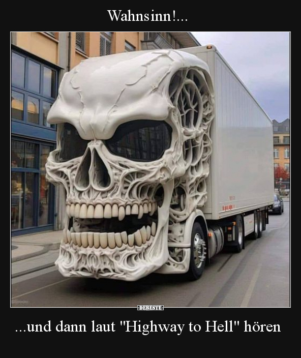 Wahnsinn!...und dann laut "Highway to Hell" hören.. - Lustige Bilder | DEBESTE.de