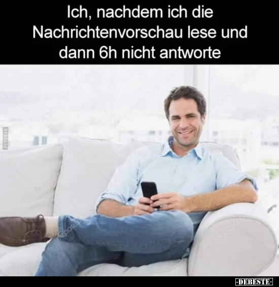 Ich, nachdem ich die Nachrichtenvorschau lese und dann 6h..