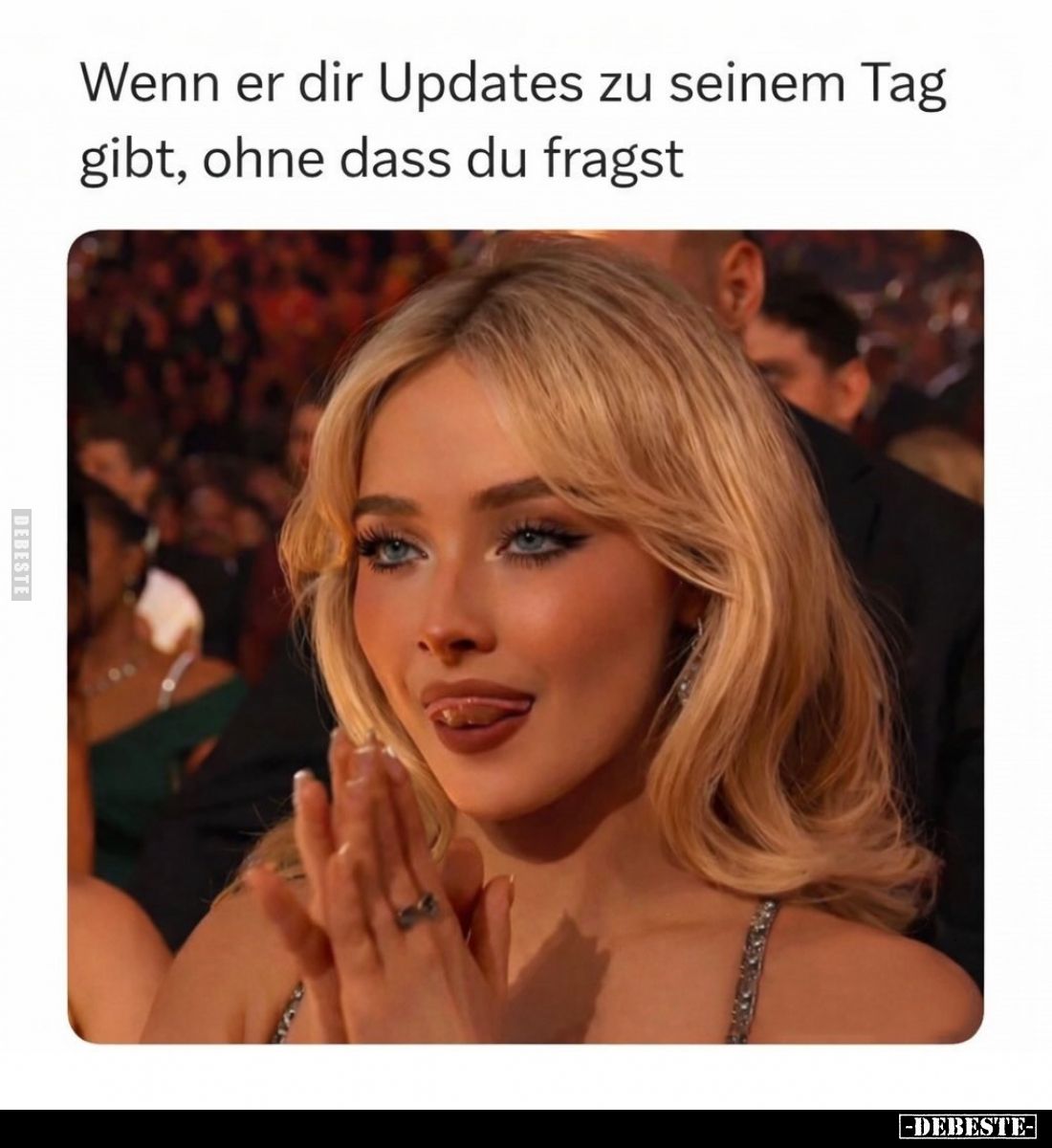 Wenn er dir Updates zu seinem Tag gibt, ohne dass du fragst.
