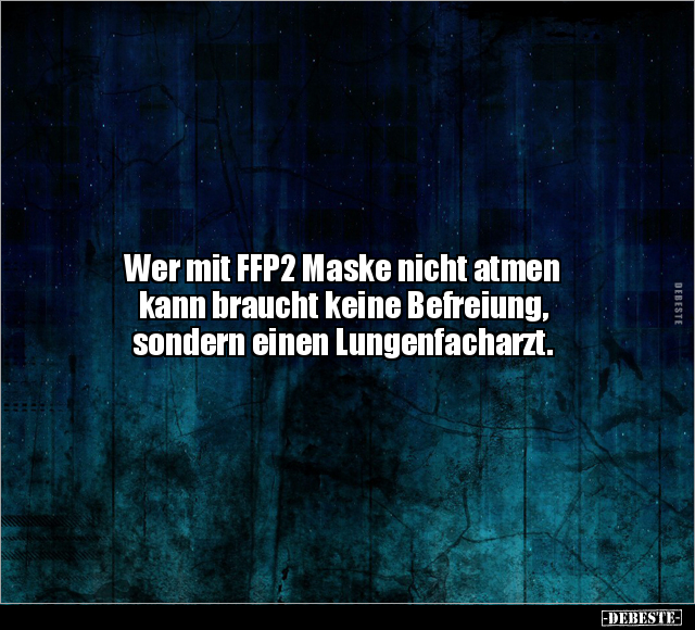 Wer mit FFP2 Maske nicht atmen kann braucht keine.. - Lustige Bilder | DEBESTE.de