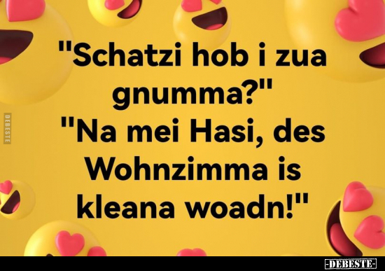 "Schatzi hob i zua gnumma?" "Na mei Hasi, des Wohnzimma is.." - Lustige Bilder | DEBESTE.de