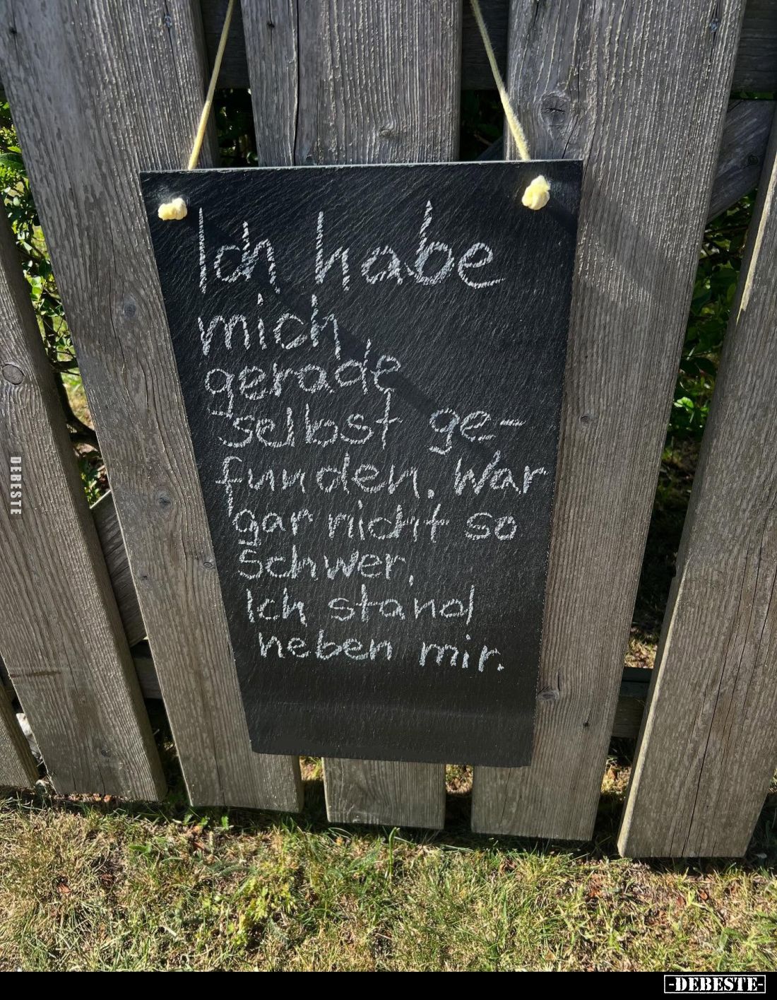 Ich habe
mich
gerade Selbst gefunden. War gar nicht so Schwer. Ich stand neben mir.