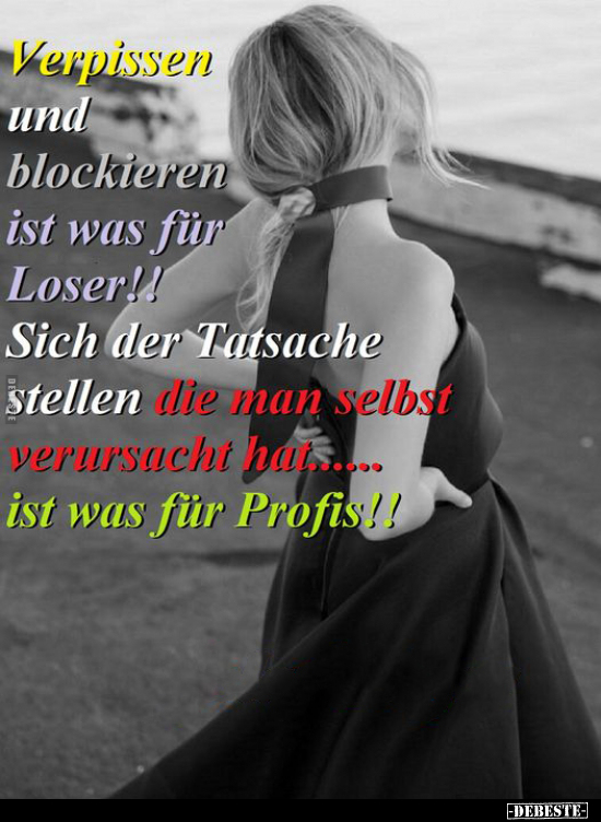 Verpissen und blockieren ist was für Loser!... - Lustige Bilder | DEBESTE.de