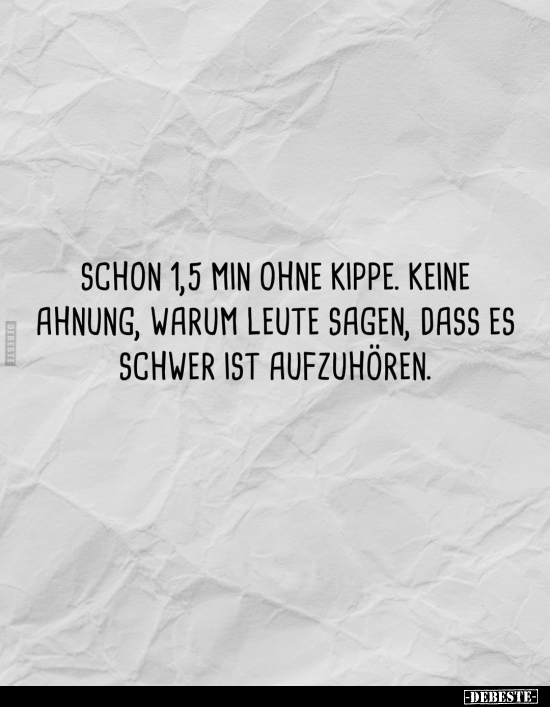 Schon 1,5 min ohne Kippe.. - Lustige Bilder | DEBESTE.de