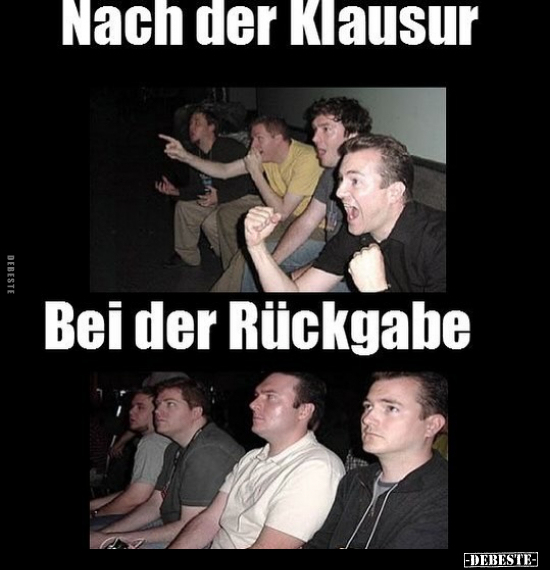 Nach der Klausur / Bei der Rückgabe.. - Lustige Bilder | DEBESTE.de