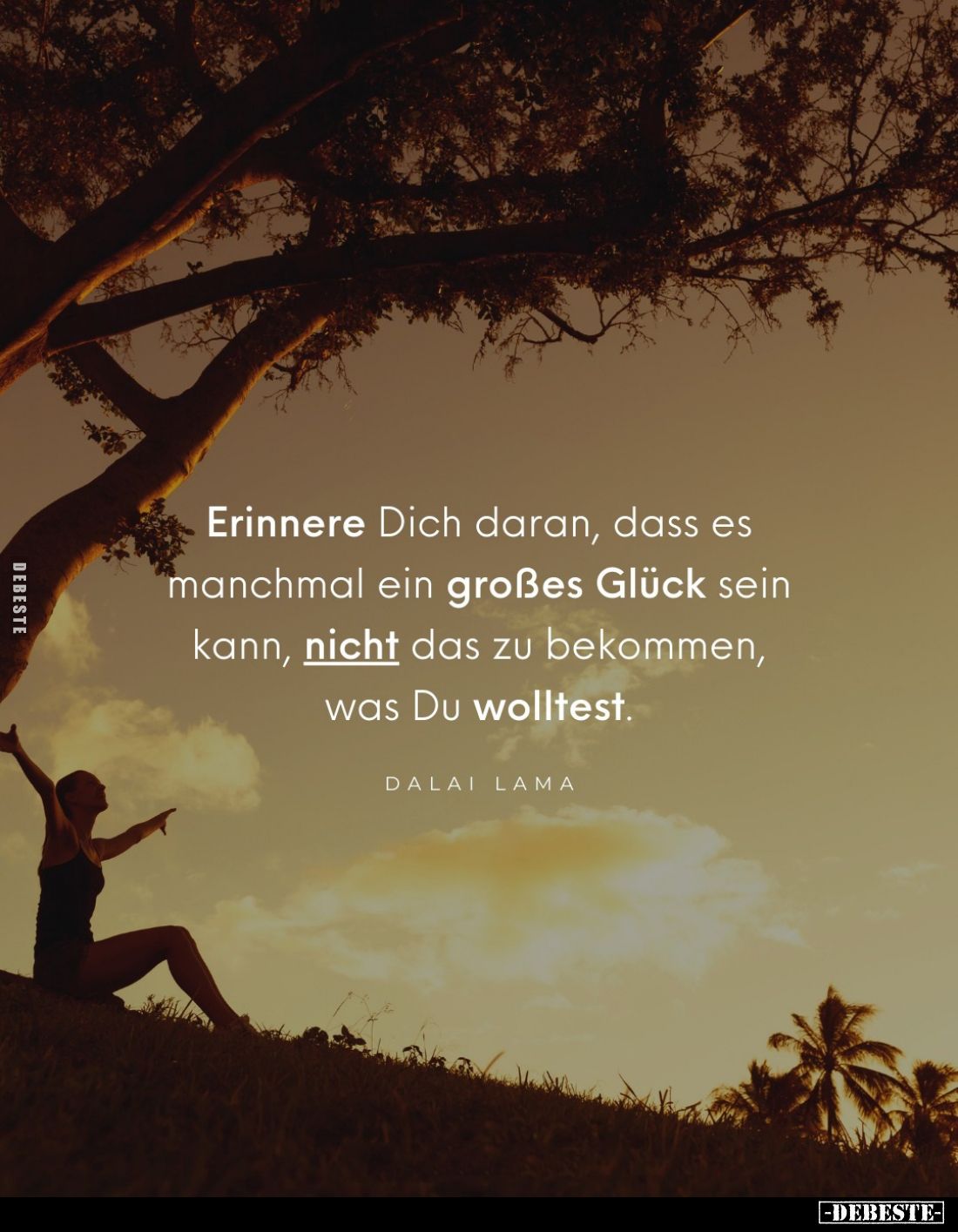 Erinnere Dich daran, dass es manchmal ein großes Glück sein kann, nicht das zu bekommen, was Du wolltest.