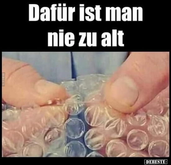 Dafür ist man nie zu alt