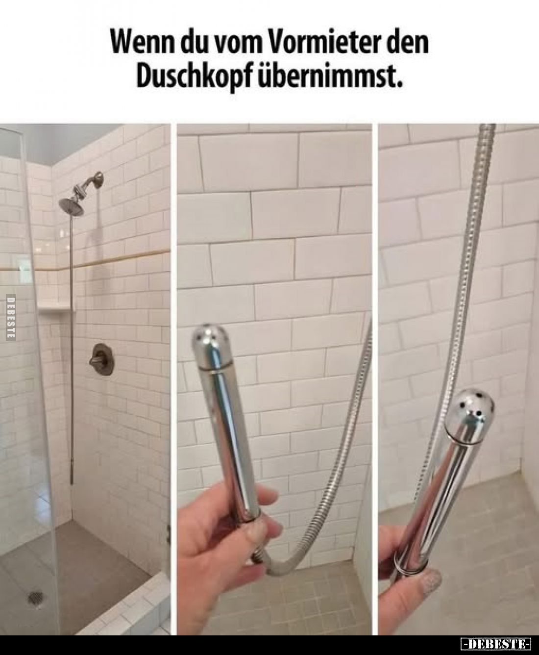 Wenn du vom Vormieter den Duschkopf übernimmst.