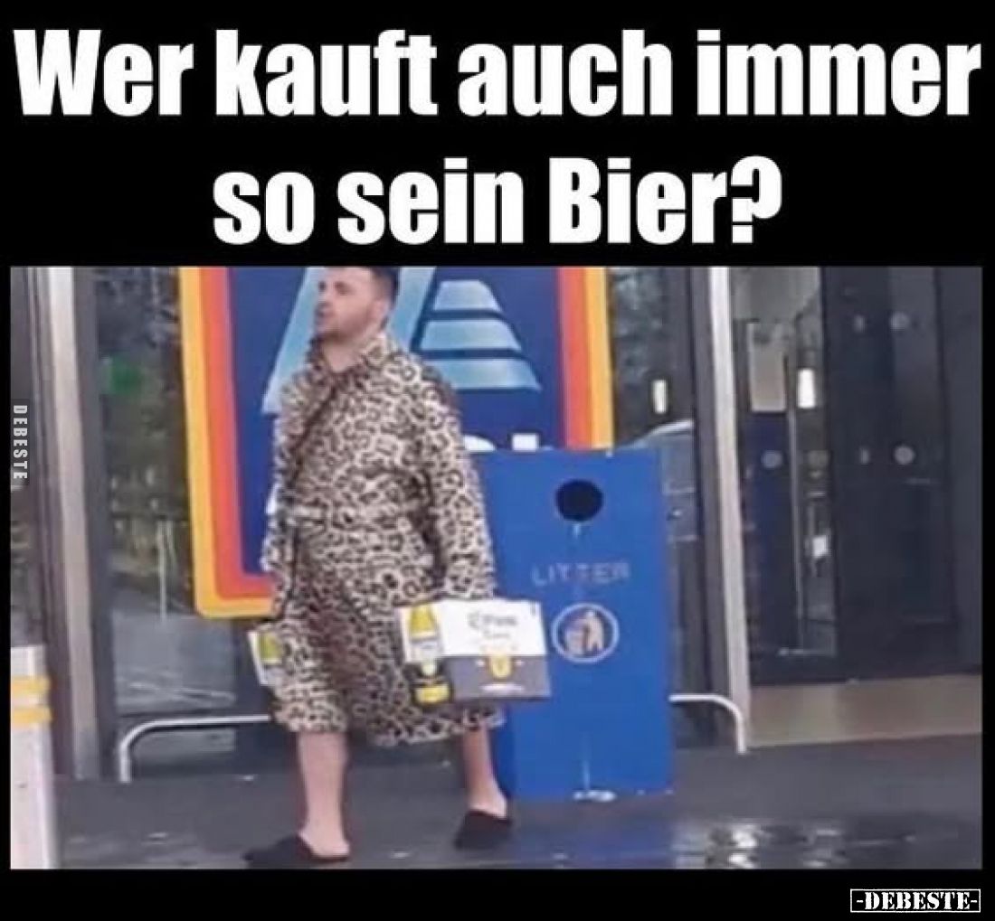 Wer kauft auch immer so sein Bier?
