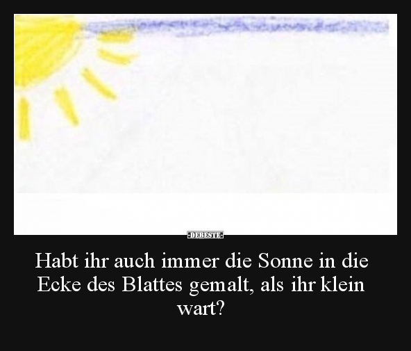 Habt ihr auch immer die Sonne in die Ecke des Blattes.. - Lustige Bilder | DEBESTE.de