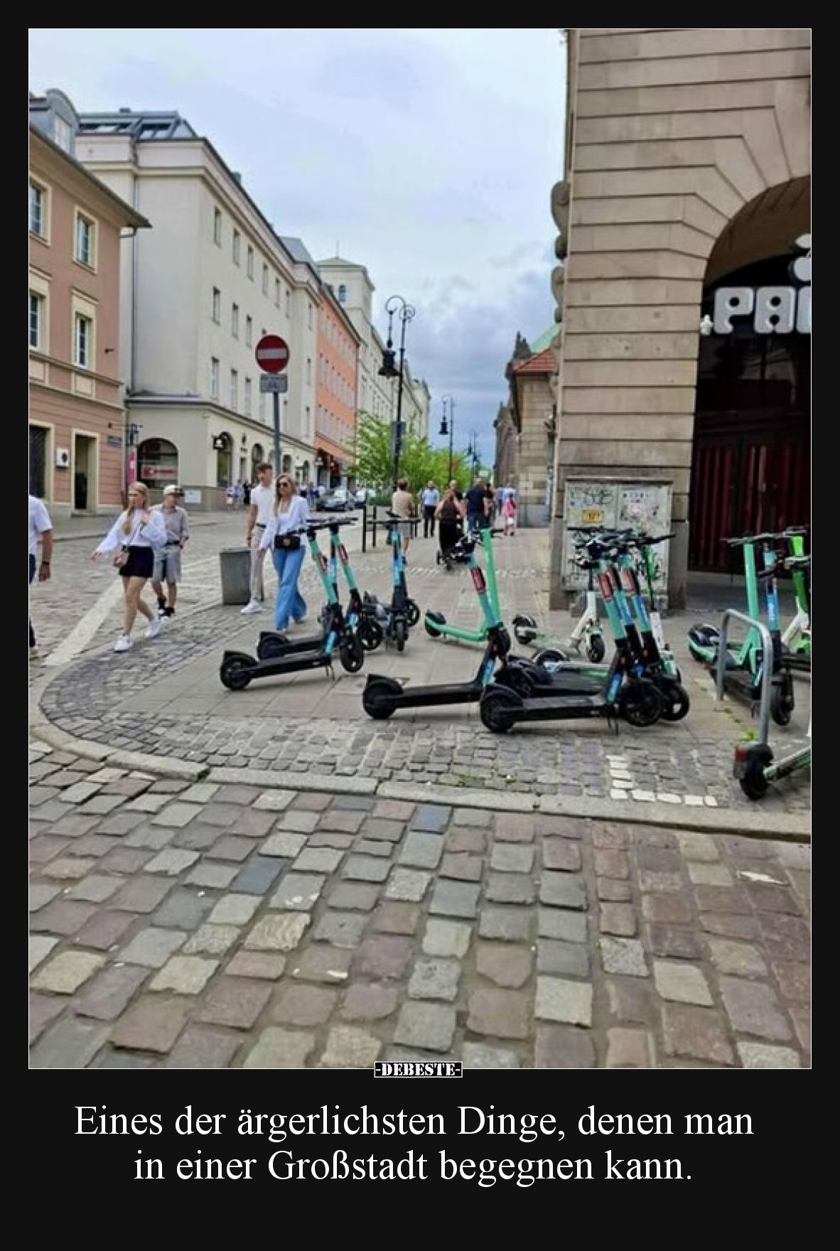 Eines der ärgerlichsten Dinge, denen man in einer Großstadt begegnen kann.