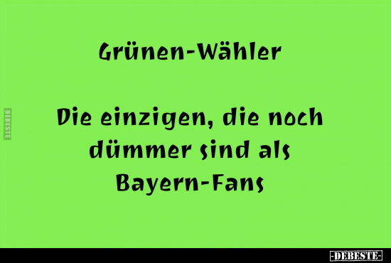 Grünen-Wähler.. - Lustige Bilder | DEBESTE.de