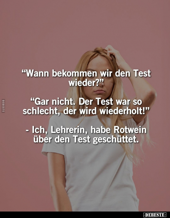 "Wann bekommen wir den Test wieder?".. - Lustige Bilder | DEBESTE.de