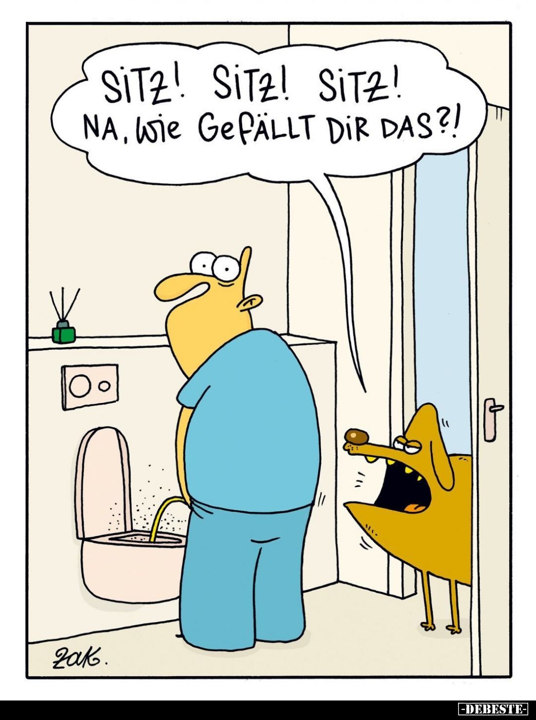 Sitz! Sitz! Sitz! Na, wie gefällt dir das?!