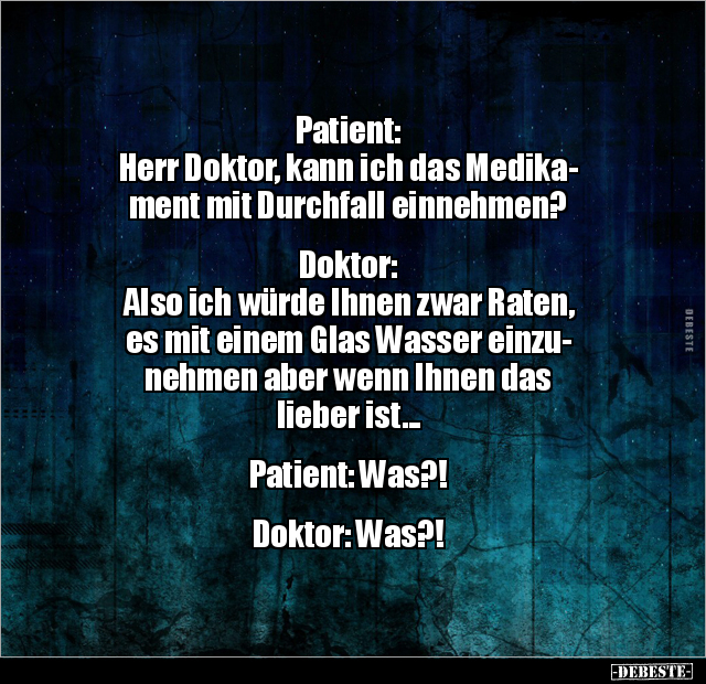 Patient: Herr Doktor, kann ich das Medikament mit.. - Lustige Bilder | DEBESTE.de